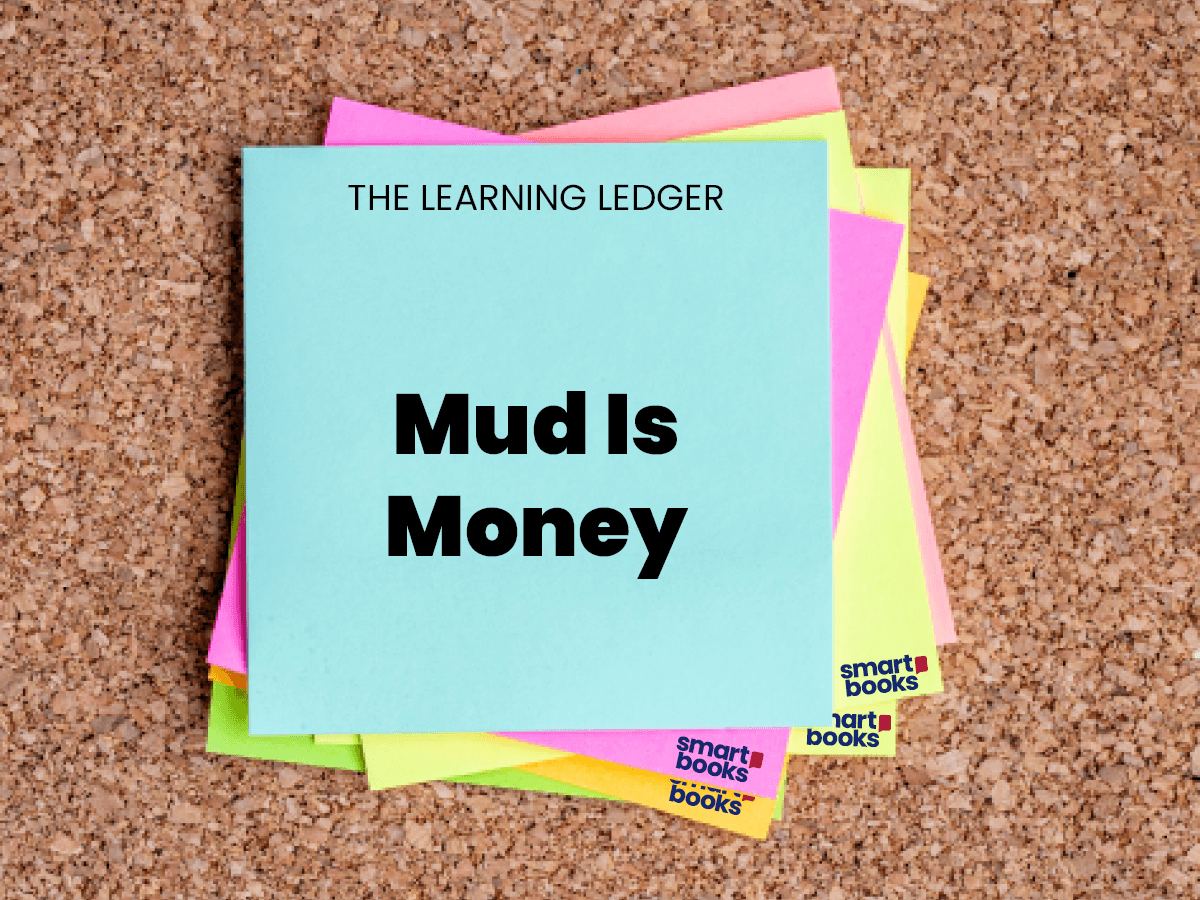 Mud Is Money: A Farming Lesson for Business Owners
