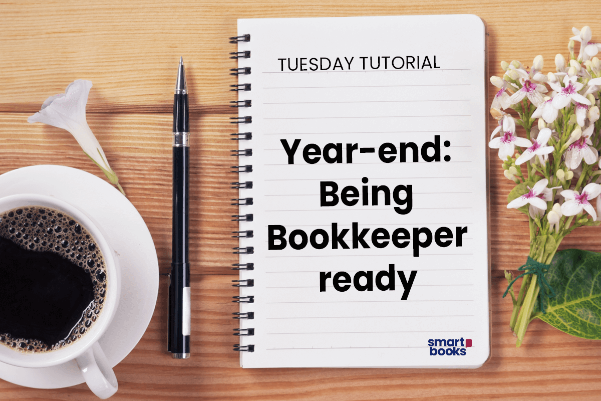Tuesday Tutorial - Year End Being Bookkeeper Ready